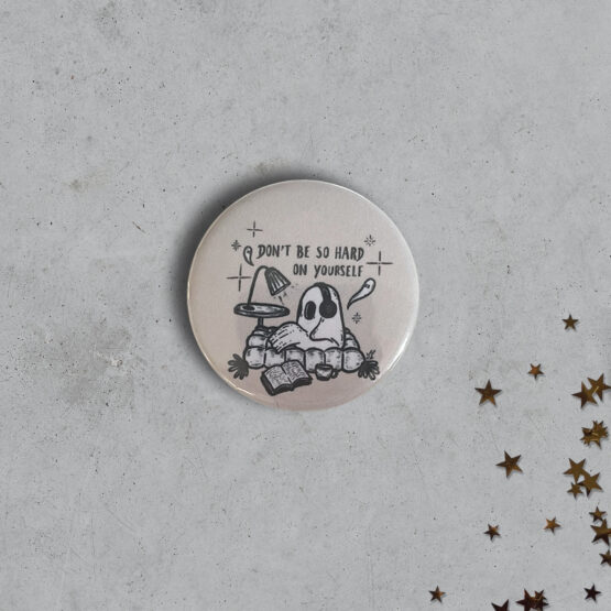 Don't be so hard on yourself <br/> - badge -