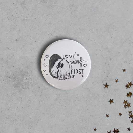 Love yourself first <br/> - badge -